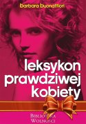 Leksykon prawdziwej kobiety (Barbara Buonafiori)