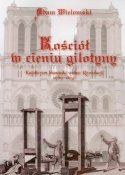 Kościół w cieniu gilotyny  (Adam Wielomski)