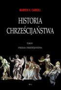 Historia chrześcijaństwa. Tom IV (Warren H. Carroll)