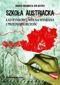 Szkoła austriacka – Ład rynkowy (Jesus Huerta de Soto)