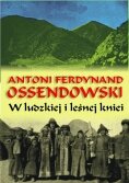 W ludzkiej i leśnej kniei (A. F. Ossendowski)
