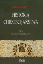 Historia Chrześcijaństwa. Tom II (Warren H. Carroll)