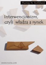 Interwencjonizm czyli władza a rynek (Murray Rothbard)