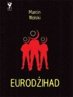 Eurodżihad (Marcin Wolski)