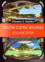 Przestań zgrywać milionera lepiej nim zostań (Stanley Thomas)
