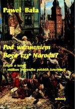 Pod wezwaniem Boga czy Narodu? Religia a ustrój (dr P. Bała)