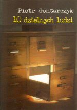 10 dzielnych ludzi (Piotr Gontarczyk)