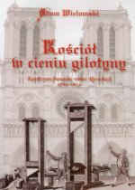 Kościół w cieniu gilotyny  (Adam Wielomski)