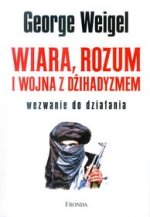 Wiara, Rozum i Wojna z Dżihadyzmem (George Weigel)