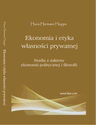 Ekonomia i etyka własności prywatnej (Hans Hermann Hoppe)