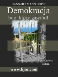 Demokracja bóg, który zawiódl (Hermann Hoppe)